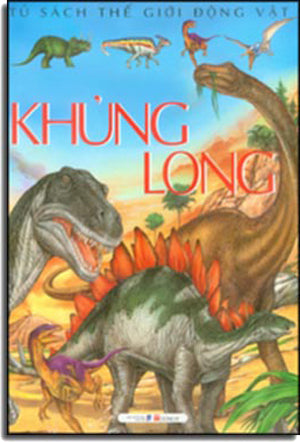 Tủ Sách Thế Giới Động Vật - Khủng Long Dân Trí