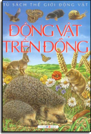 Tủ Sách Thế Giới Động Vật - Động Vật Trên Đồng Dân Trí