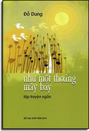Như Một Thoáng Mây Bay (Tập Truyện Ngắn - Có Phần Chuyển Ngữ Sang Tiếng Anh - English Vietnamese) Đỗ Gia