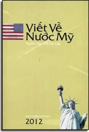 Viết Về Nước Mỹ Tuyển Tập 12 / Năm 2012 (Tuyển Tập 2012 Truyện Ngắn) . Giải Thưởng Việt Báo 2012
