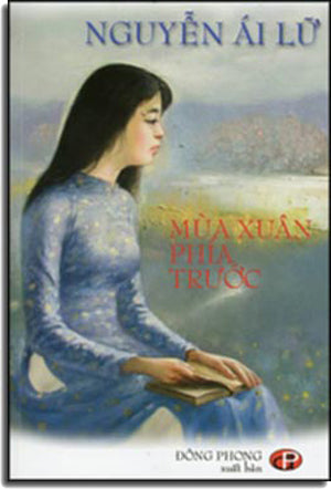 Mùa Xuân Phía Trước (Tập Truyện Ngắn, Tạp Ghi Và Thơ) Đông Phong