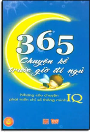 365 Chuyện Kể Trước Giờ Đi Ngủ - Những Câu Chuyện Phát Triển Chỉ Số Thông Minh IQ Mỹ Thuật