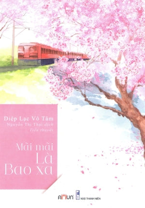 Mãi Mãi Là Bao Xa (Tiểu Thuyết) (Mãi Mãi Là Bao Lâu) . Văn Học (Đinh Tị)