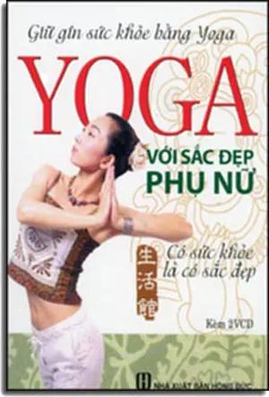 Yoga Với Sắc Đẹp Phụ Nữ ( Sách Có Kèm Theo 2 VCD) Hồng Đức