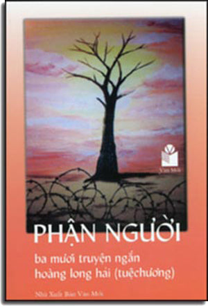 Phận Người - Ba Mươi Truyện Ngắn Hoàng Long Hải ( Tuệ Chương) . VAN MOI