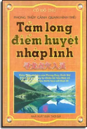Tầm Long Điểm Huyệt Nhập Linh (Bìa Cứng) - Phong Thủy Cảnh Quan ( Hình Thế )