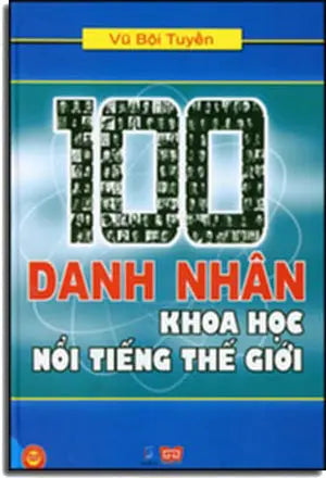 100 Danh Nhân Khoa Học Nổi Tiếng Thế Giới .