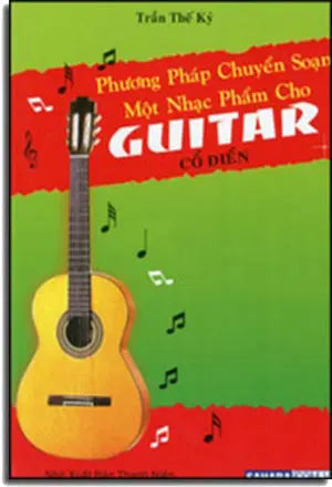Phương Pháp Chuyển Soạn Một Nhạc Phẩm Cho Guitar Cổ Điển (Classical Guitar) . TN
