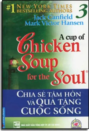 A Cup Of Chicken Soup For The Soul # 3 - Chia Sẻ Tâm Hồn Và Quà Tặng Cuộc Sống (Song Ngữ Anh Việt - A Bilingual English-Vietnamese Edition) . Tổng Hợp TP (F.News)