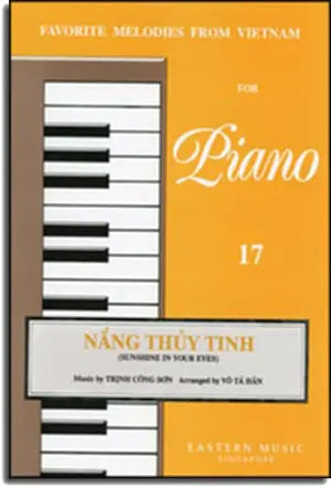 Nắng Thủy Tinh (Sunshine In Your Eyes). - Favorite Melodies From VietNam For Piano 17 .
