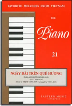 Ngày Dài Trên Quê Hương (Ballad For My Homeland) - Favorite Melodies From VietNam For Piano 21. Eastern Music Singapore