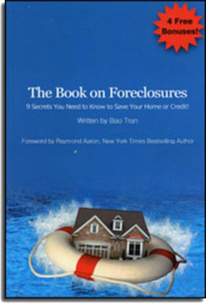 The Book On Foreclosures. ( 9 Secrets You Need To Know To Save Your Home Or Credit ! ( English Version) Bao Tran