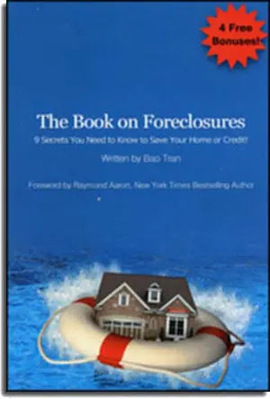 The Book On Foreclosures. ( 9 Secrets You Need To Know To Save Your Home Or Credit ! ( English Version) Bao Tran