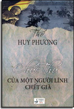 Chúc Thư Của Một Người Lính Chết Già (Tập Thơ) . Nam Việt