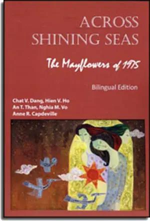 Những Con Thuyền Lạc Việt - Across Shining Seas - The Mayflowers Of 1975 / 1975 ( Song Ngữ Anh Việt - English Vietnamese) CreateSpace / Bilingual Edition