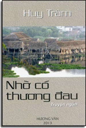 Nhờ Có Thương Đau ( Tập Truyện Ngắn) Hương Văn