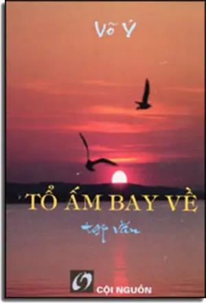 Tổ Ấm Bay Về ( Tạp Văn) / Flying Back The Nest. COI NGUON
