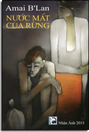 Nước Mắt Của Rừng . Nhân Ảnh 2013