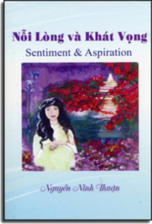 Nỗi Lòng Và Khát Vọng (Sentiment & Aspiration). Song Ngữ Anh Việt/ Bilingual English Vietnamese . Tác Giả