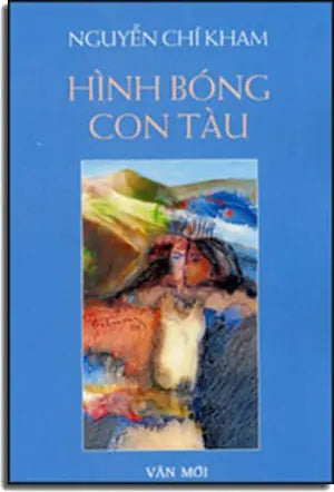 Hình Bóng Con Tàu Tập 2. Tác Giả / Văn Mới
