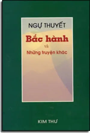 Bắc Hành Và những Chuyện Khác (Tập Truyện Ngắn) . Kim Thư