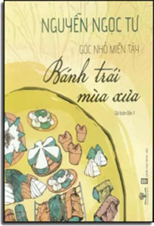 Bánh Trái Mùa Xưa - Góc Nhỏ Miền Tây .