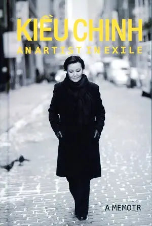 Kiều Chinh - An Artist In Exile (A Memoir, Hard Cover) Van Hoc