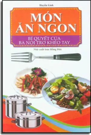 Món Ăn Ngon Bí Quyết Của Bà Nội Trợ Khéo Tay Hồng Đức