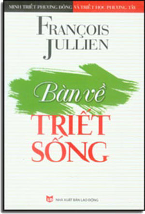 Bàn Về Triết Sống (Minh Triết Phương Đông Và Triết Học Phương Tây) . Lao Động
