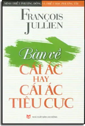 Bàn Về Cái Ác Hay Cái Ác Tiêu Cực (Minh Triết Phương Đông Và Triết Học Phương Tây). Lao Động