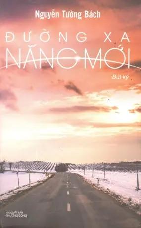 Đường Xa Nắng Mới ( Bút Ký) . Phương Đông (Ph.Nam)