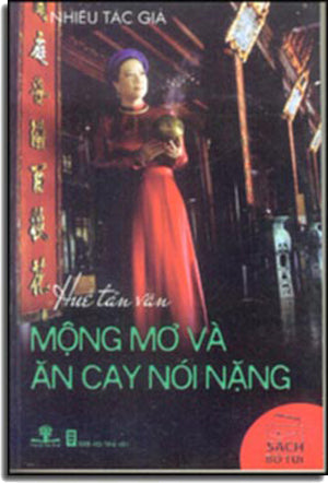 Mộng Mơ Và Ăn Cay Nói Nặng (Huế Tản Văn) . Hội Nhà Văn