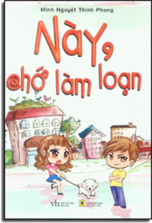 Này, Chớ Làm Loạn (Này Chớ Làm Loạn). Văn Học