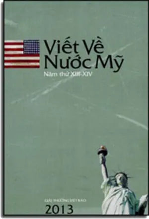 Viết Về Nước Mỹ Tuyển Tập 13 / Tuyển Tập Năm 2013 . Giải Thưởng Việt Báo 2013
