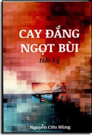 Cay Đắng Ngọt Bùi ( Hồi Ký) Nguyễn Cửu Hùng