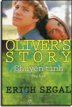 Chuyện Tình - Love Story / Oliver's Story - Chuyện Tình (Trọn Bộ 2 Cuốn, đại hạ giá mỗi cuốn $3.00) . TRẻ