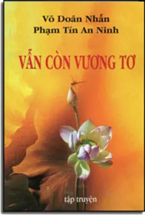 Vẫn Còn Vương Tơ (Tuyển Tập Truyện Ngắn) . Tác Gỉa Xuất Bản