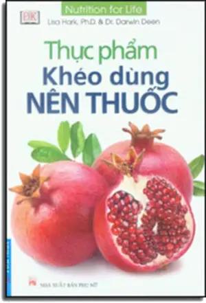 Thực Phẩm Khéo Dùng Nên Thuốc ( Dinh Dưỡng Khéo Dùng Nên Thuốc). Phụ Nữ
