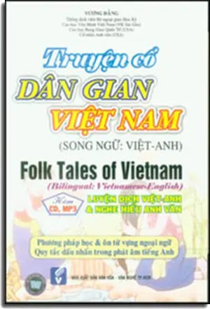 Truyện Cổ Dân Gian Việt Nam / Folk Tales Of Vietnam (Song Ngữ Anh Việt / Bilingual: Vietnamese English) (Kèm CD MP3) . VH Văn Nghệ