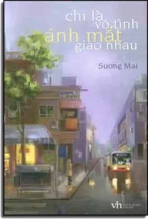 Chỉ Là Vô Tình Ánh Mắt Giao Nhau Văn Học
