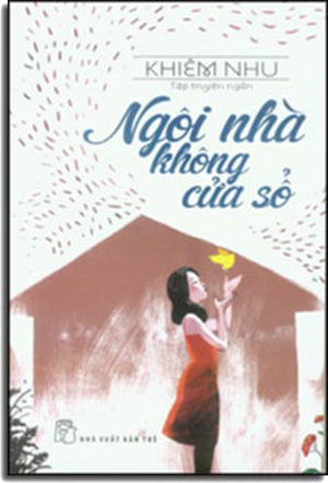 Ngôi Nhà Không Cửa Sổ (Tập Truyện Ngắn) Trẻ