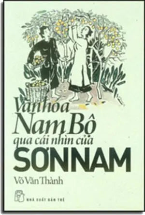 Văn Hóa Nam Bộ Qua Cái Nhìn Của Sơn Nam
