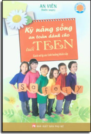 Kỹ Năng Sống An Toàn Dành Cho Tuổi Teen Phụ Nữ