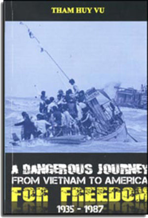 A Dangerous Journey From Vietnam To America For Freedom ( Vượt Biên) Xây Dựng Publishing House