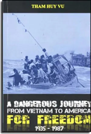 A Dangerous Journey From Vietnam To America For Freedom ( Vượt Biên) Xây Dựng Publishing House