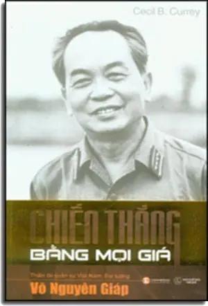 Chiến Thắng Bằng Mọi Giá. - Victory At Any Cost: The Genius Of Viet Nam's Gen. Thế Giới