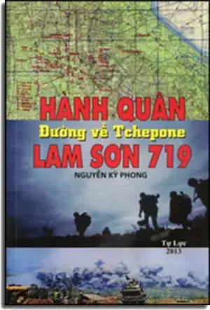 Đường Về Tchepone Hành Quân Lam Sơn 719 ( Hành Quân Đường Về Tchepone Lam Sơn 719) Tự Lực 2013