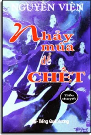 Nhảy Múa Để Chết ( Tiểu Thuyết) . Tiếng Quê Hương