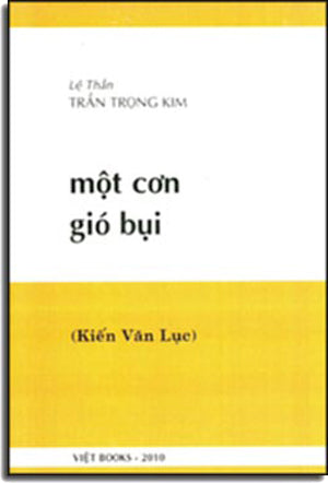 Một Cơn Gío Bụi ( Kiến Văn Lục) . Loại Cũ Rồi . Việt Books 2010