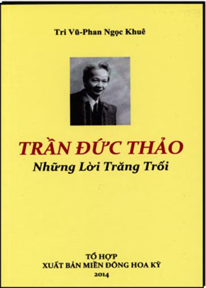 Trần Đức Thảo Những Lời Trăng Trối (Tựa Đề Cũ: Nỗi Hối Hận Lúc Hoàng Hôn) / Tran Duc Thao's Last Words Tổ Hợp XB Miền Đông Hoa Kỳ (Cành Nam)